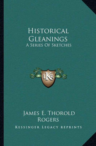 Cover of Historical Gleanings Historical Gleanings