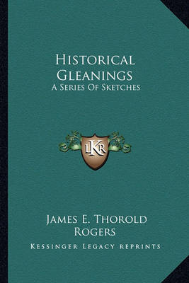 Book cover for Historical Gleanings Historical Gleanings