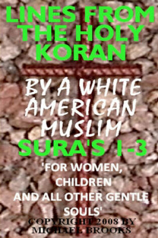 Cover of Lines from the Holy Koran by a White American Muslim Sura's 1-3