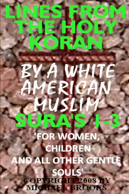 Book cover for Lines from the Holy Koran by a White American Muslim Sura's 1-3