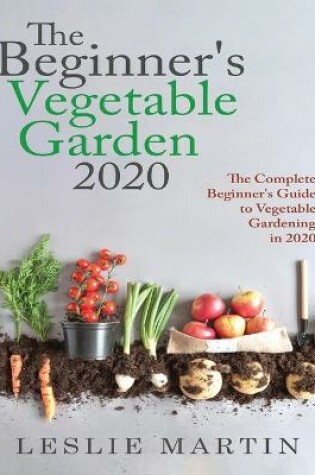 Cover of The Beginner's Vegetable Garden 2020