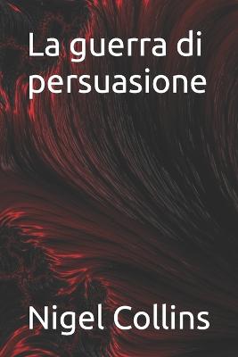 Book cover for La guerra di persuasione