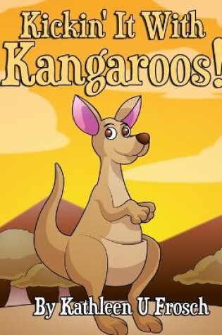 Cover of Kickin' It With Kangaroos!