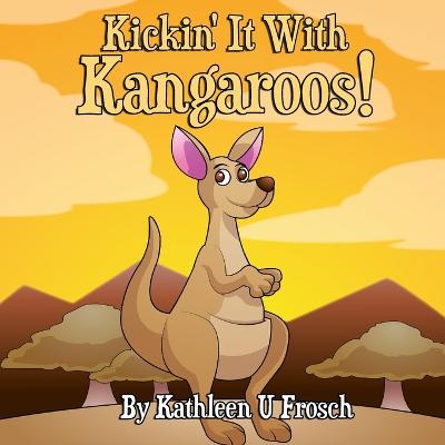 Book cover for Kickin' It With Kangaroos!