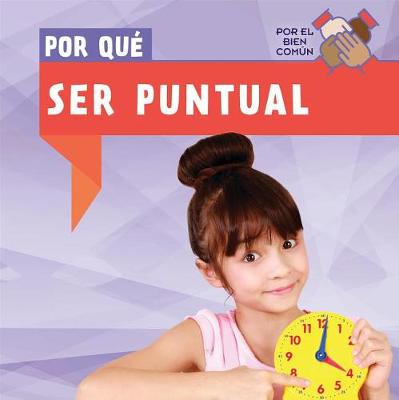 Book cover for Por Qué Ser Puntual (Why Do We Have to Be on Time?)