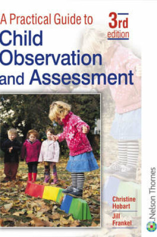 Cover of A Practical Guide to Child Observation and Assessment