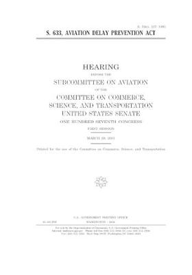 Book cover for S. 633, Aviation Delay Prevention Act