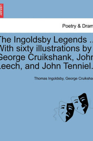 Cover of The Ingoldsby Legends ... with Sixty Illustrations by George Cruikshank, John Leech, and John Tenniel.