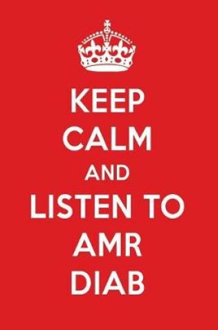 Cover of Keep Calm and Listen to Amr Diab