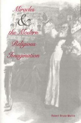 Cover of Miracles and the Modern Religious Imagination