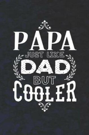 Cover of Papa Just Like Dads But Cooler