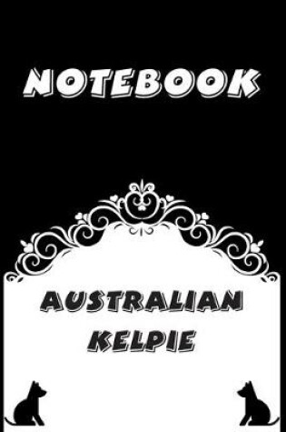Cover of Australian Kelpie Notebook