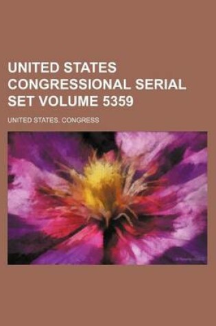 Cover of United States Congressional Serial Set Volume 5359