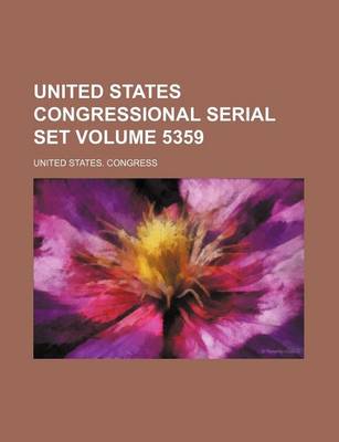 Book cover for United States Congressional Serial Set Volume 5359