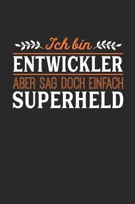 Book cover for Ich bin Entwickler aber sag doch einfach Superheld