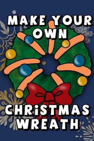 Cover of Make Your Own Christmas Wreath