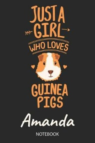 Cover of Just A Girl Who Loves Guinea Pigs - Amanda - Notebook