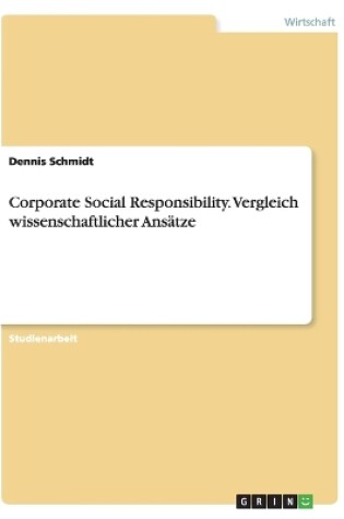 Cover of Corporate Social Responsibility. Vergleich wissenschaftlicher Ansätze