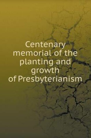Cover of Centenary memorial of the planting and growth of Presbyterianism