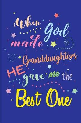 Book cover for When God made Granddaughters He gave me the Best One