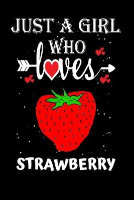 Book cover for Just a Girl Who Loves Strawberry