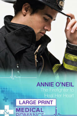 Cover of The Firefighter To Heal Her Heart