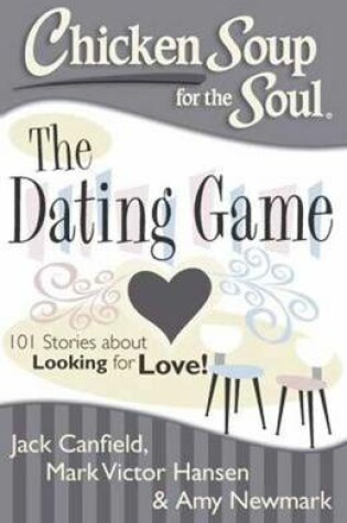 Cover of Chicken Soup for the Soul: The Dating Game