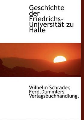 Book cover for Geschichte Der Friedrichs-Universitat Zu Halle