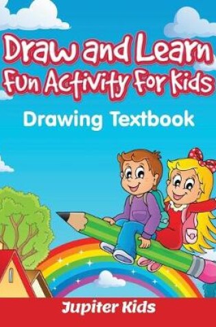 Cover of Draw and Learn Fun Activity For Kids