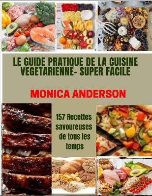 Book cover for Le Guide Pratique de la Cuisine Végétarienne- Super Facile