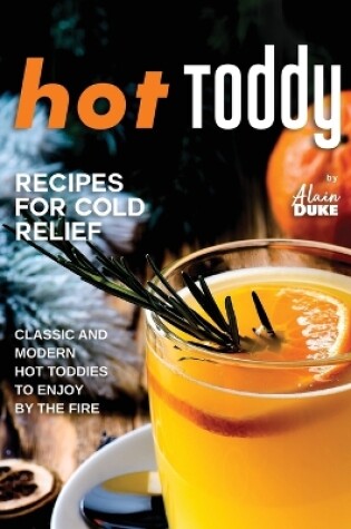 Cover of Hot Toddy Recipes for Cold Relief