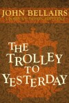 Book cover for The Trolley to Yesterday