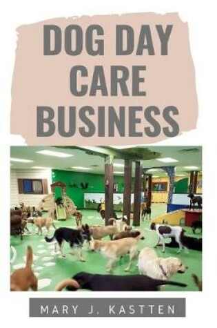 Cover of Dog Day Care Business