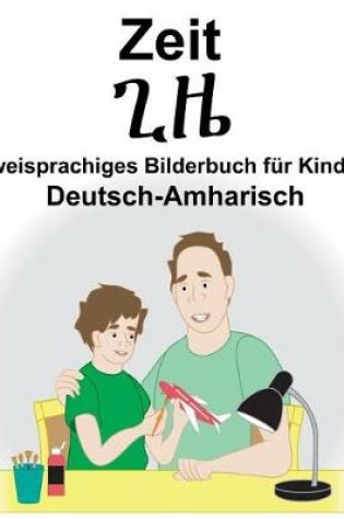 Cover of Deutsch-Amharisch Zeit Zweisprachiges Bilderbuch für Kinder