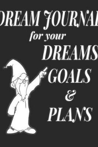 Cover of Dream Journal for Your Dreams, Goals, and Plans