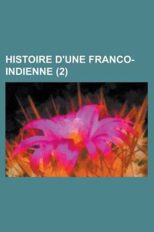 Cover of Histoire D'Une Franco-Indienne (2 )