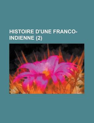 Book cover for Histoire D'Une Franco-Indienne (2 )