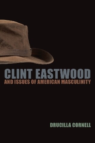 Cover of Clint Eastwood and Issues of American Masculinity