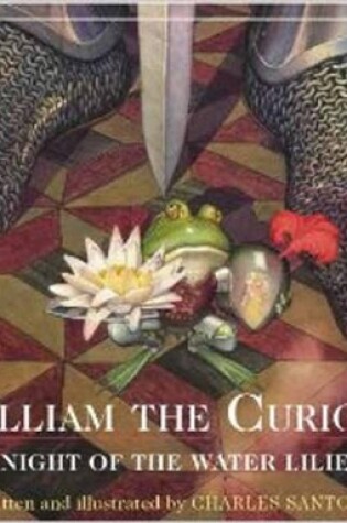 Cover of William the Curious: Knight of the Water Lilies
