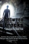 Book cover for Between the Tracks Tales from the Ghost Train 5x7