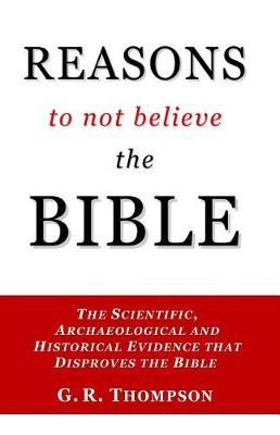 Book cover for Reasons to Not Believe the Bible