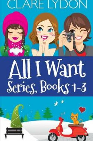 Cover of All I Want Series, Books 1-3