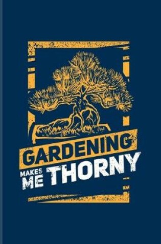 Cover of Gardening Makes Me Thorny