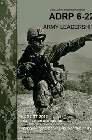 Cover of Army Doctrine Reference Publication ADRP 6-22 (FM 6-22) Army Leadership August 2012