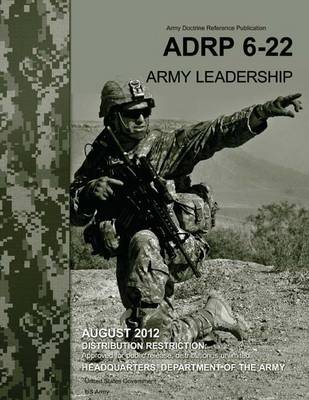 Book cover for Army Doctrine Reference Publication ADRP 6-22 (FM 6-22) Army Leadership August 2012