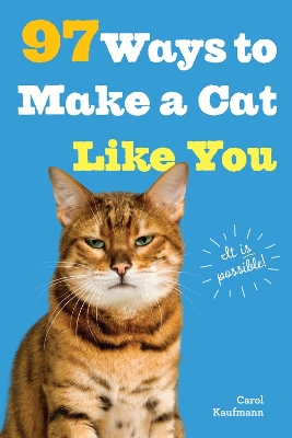 Book cover for 97 Ways To Make A Cat Like You