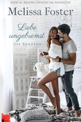 Cover of Liebe ungebremst - ein Bradens-Kurzroman