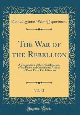 Book cover for The War of the Rebellion, Vol. 42