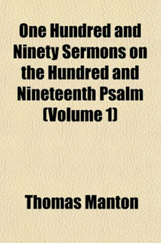 Cover of One Hundred and Ninety Sermons on the Hundred and Nineteenth Psalm (Volume 1)