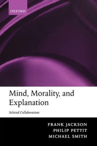 Cover of Mind, Morality, and Explanation